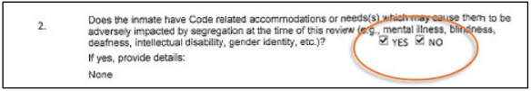 Figure 4: Excerpt from inmate Linda's segregation review, showing the answers "yes" and "no” to the same question, with no explanation.