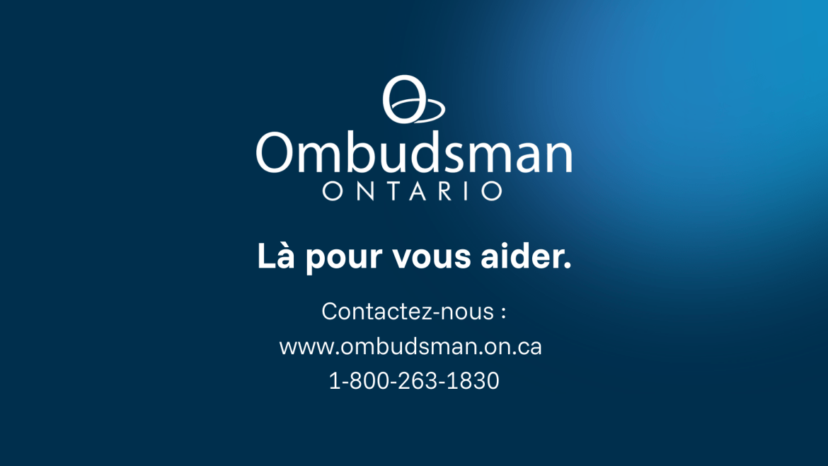 Le logo d'Ombudsman Ontario sur un fond bleu foncé. Texte sur image: Là pour vous aider. Contactez-nous : www.ombudsman.on.ca, 1-800-263-1830